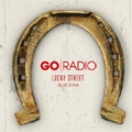 GO RADIO / ゴー・レディオ / LUCKY STREET (DELUX VERSION)