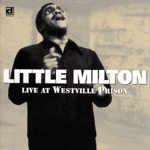 LITTLE MILTON / リトル・ミルトン / 刑務所ライヴ1983 featuring ラッキー・ピータースン (国内盤 帯 解説 歌詞付) / LIVE AT WESTVILLE PRISON