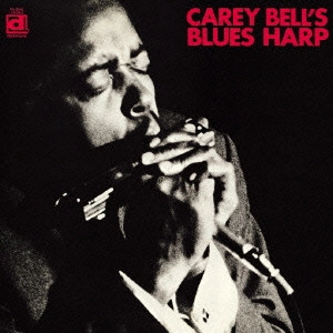 CARY BELL / キャリー・ベル / ブルース・ハープ (国内盤 帯 解説 歌詞付) / CAREY BELL'S BLUES HARP