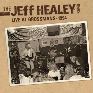 JEFF HEALEY BAND / ジェフ・ヒーリー・バンド / LIVE AT GROSSMANS-1994