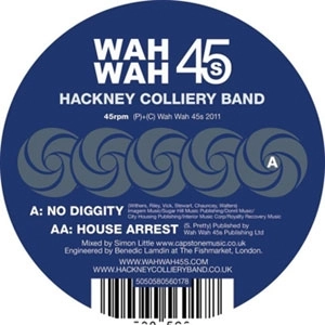 HACKNEY COLLIERY BAND / ハックニー・コリアリー・バンド / "NO DIGGITY + HOUSE ARREST (7"")"