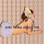aoki laska / ａｂｏｕｔ　ｍｅ