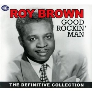 ROY BROWN / ロイ・ブラウン / GOOD ROCKIN' MAN : DEFINITIVE COLLECTION (2CD)