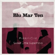 BLU MAR TEN / PROBLEM CHILD