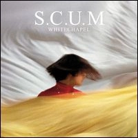 S.C.U.M. (ROCK / POST PUNK) / スカム / WHITECHAPEL