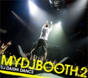 DAISHI DANCE / ダイシダンス / MYDJBOOTH.2