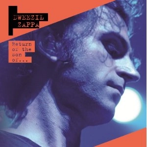 DWEEZIL ZAPPA / ドゥイージル・ザッパ / RETURN OF THE SON OF (180G 3LP)