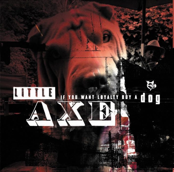 LITTLE AXE / リトル・アックス / IF YOU WANT LOYALTY BUY A DOG (WITH DUB SY