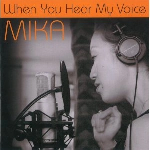 MIKA(JAZZ) / ミカ(JAZZ) / ウェン・ユー・ヒアー・マイ・ヴォイス / When You Hear My Voice