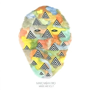 MARC MEAN / WHERE ARE YOU?