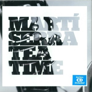 MARTI SERRA / マルティ・セラ / TEA TIME