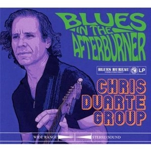 CHRIS DUARTE GROUP / クリス・デュアーテ・グループ / BLUES IN THE AFTERBURNER