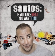 SANTOS / IF YOU HAVE MEAT YOU WANT FISH