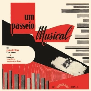 PAULINHO E SEU CONJUNTO / パウリーニョ・イ・セウ・コンジュント / UM PASSEIO MUSICAL