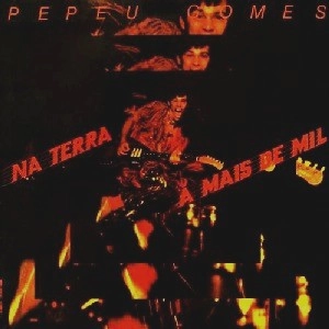 PEPEU GOMES / ペペウ・ゴメス / NA TERRA A MAIS DE MIL