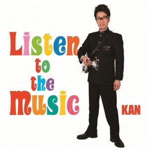 KAN / カン (J-POP) / Listen to the Music