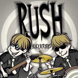 BLACK BORDERS / RUSH