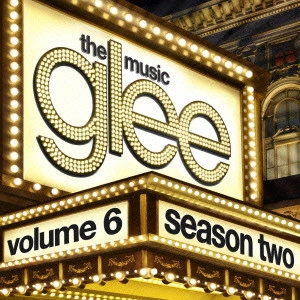 O.S.T. / テレビ・サントラ / glee/グリー <シーズン2> Volume 6