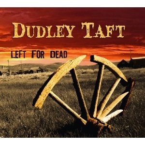 DUDLEY TAFT / ダッドリー・タフト / LEFT FOR DEAD