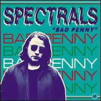 SPECTRALS / BAD PENNY