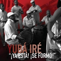 YUBA IRE / YA ESTA! SE FORMO!