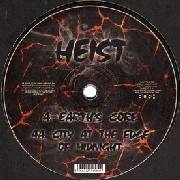 HEIST / EARTH CORE/CITY AT THE EDGE OF MIDNIGHT