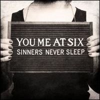 YOU ME AT SIX / ユー・ミー・アット・シックス / SINNERS NEVER SLEEP