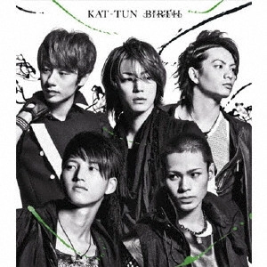 KAT-TUN / BIRTH(通常盤)