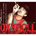 OXYDOLL / オキシドール / LIVE SUICIDE TAPE 1983