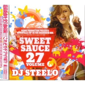 DJ STEELO / ＳＷＥＥＴ　ＳＡＵＣＥ　ＶＯＬ．２７