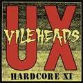 U.X.VILEHEADS / HARDCORE XI