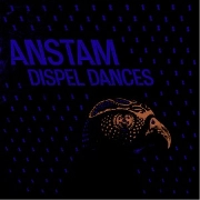 ANSTAM / Dispel Dances