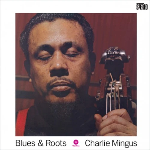 CHARLES MINGUS / チャールズ・ミンガス / Blues and Roots(LP/180G)