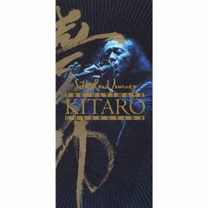 KITARO / 喜多郎 / シルクロード・ジャーニー ジ・アルティメイト・コレクション / SILK ROAD JOURNEY THE ULTIMATE KITARO COLLECTION
