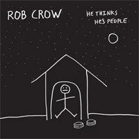 ROB CROW / ロブ・クロウ / HE THINKS HE'S PEOPLE