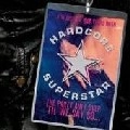 HARDCORE SUPERSTAR / ハードコア・スーパースター / THEPARTY AIN'T OVER 'TIL WE SAY SO(THE BEST OF 10 YEARS WITH) 