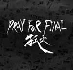 狐火 / ＰＲＡＹ　ＦＯＲ　ＦＩＮＡＬ