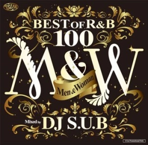 DJ S.U.B.  / ＢＥＳＴ　ＯＦ　Ｒ＆Ｂ100 MEN & WOMAN
