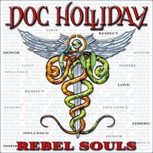 DOC HOLLIDAY / REBEL SOULS