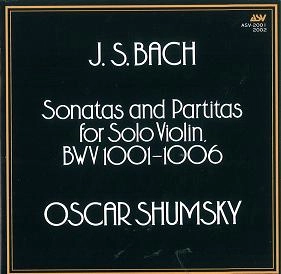 OSCAR SHUMSKY / オスカー・シュムスキー / バッハ：無伴奏ヴァイオリンのためのソナタとパルティータ