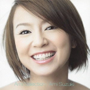 AMI SUZUKI / 鈴木亜美 / Ami Selection / AMI SELECTION