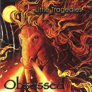 LITTLE TRAGEDIES / リトル・トラジディーズ / OBSESSED