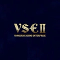 VSE (VANQUISH SOUND ENTERPRISE) / VSE2
