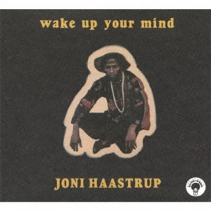 JONI HAASTRUP / ジョニ・ハーストラップ / WAKE UP YOUR MIND