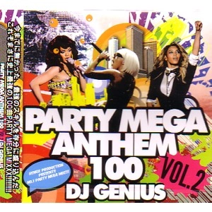 DJ GENIUS / ＰＡＲＴＹ　ＭＥＧＡ　ANTHEM 100 VOL.2