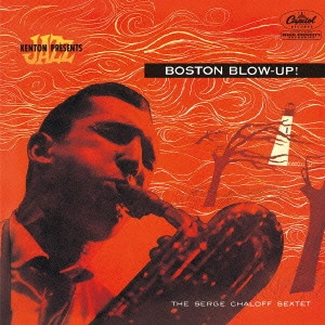 SERGE CHALOFF / サージ・チャロフ / ボストン・ブロー・アップ / Boston Blow Up!