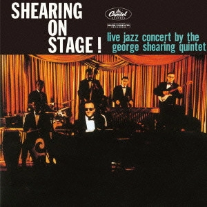 GEORGE SHEARING / ジョージ・シアリング / シアリング・オン・ステージ! / Shearing On Stage