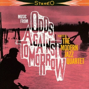 MODERN JAZZ QUARTET(MJQ) / モダン・ジャズ・カルテット / オッズ・アゲインスト・トゥモロー / Odds Against Tomorrow