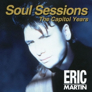ERIC MARTIN / エリック・マーティン / ベスト・オブ・エリック・マーティン / SOUL SESSIONS: THE CAPITOL YEARS