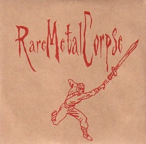 RARE METAL CORPSE / ＲＡＲＥ　ＭＥＴＡＬ　ＣＯＲＰＳＥ